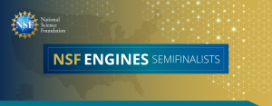 NSF selects 34 semifinalists for the inaugural NSF Regional Innovation Engines competition