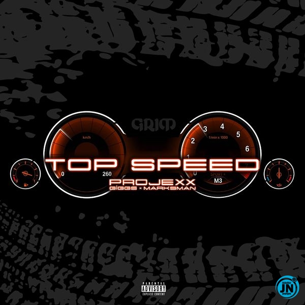 Projexx – Top Speed Ft. Giggs & Marksman