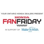 Your Ontario Honda Dealers Present Honda Fan Friday in support of Make-A-Wish® Canada begins action-packed Honda Indy Toronto Weekend