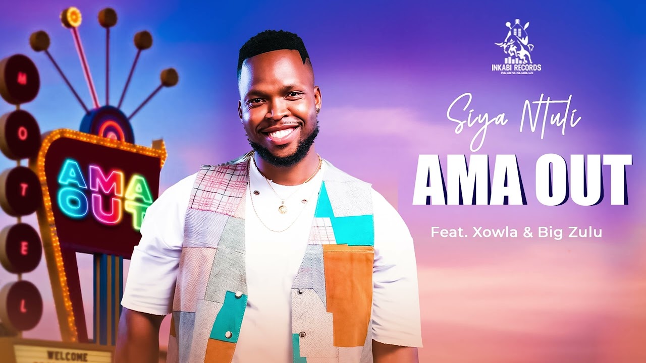 Siya Ntuli – Ama Out ft Xowla & Big Zulu