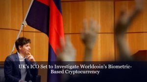 British Regulator to Examine Worldcoin’s Iris Scanning Project