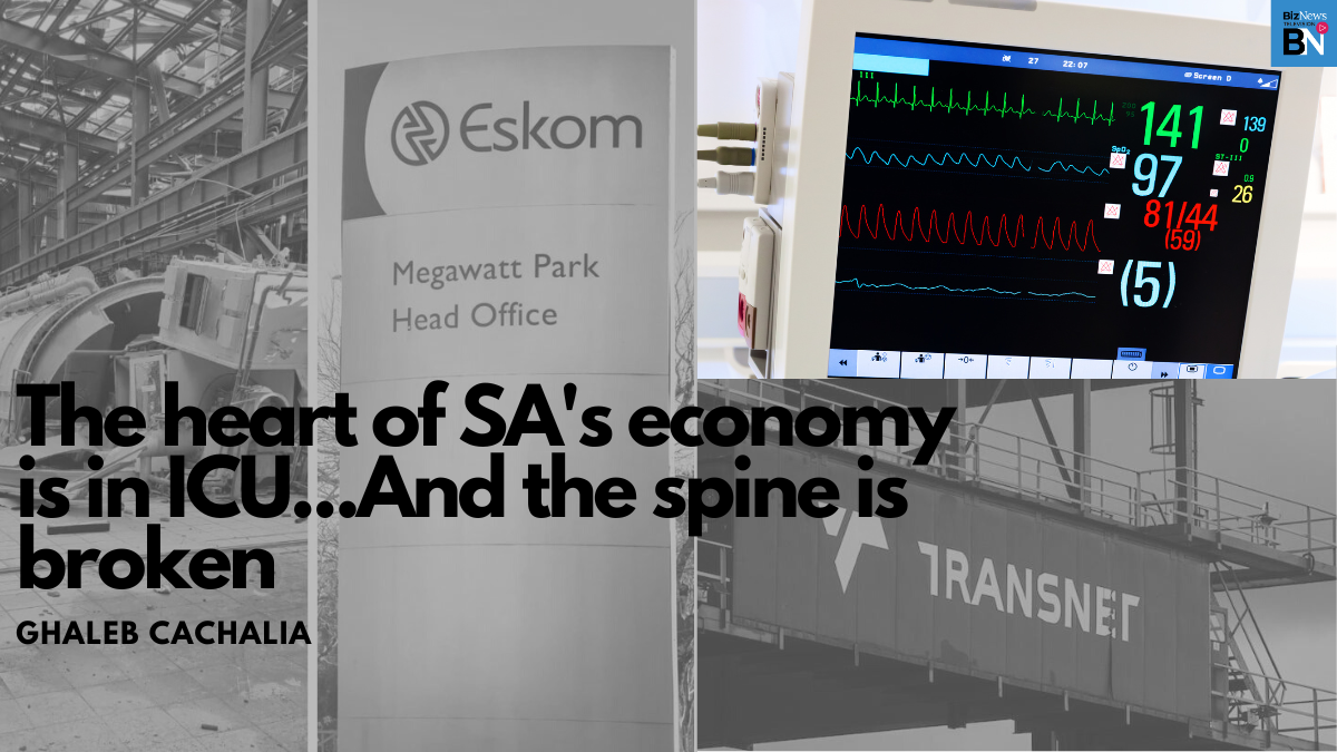 The heart of SA’s economy is in ICU…And the spine is broken