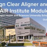 Dentists Register Now for the Invisalign Clear Aligner and Sleep Apnea AIR Institute Module 3 in Portland, Oregon