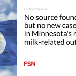 No source found yet, but no new cases either in Minnesota’s raw milk-related outbreak