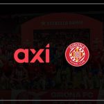 Axi Solidifies LatAm Presence as Girona FC’s First Regional Sponsor