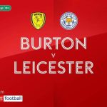 Burton Albion 0-2 Leicester | Carabao Cup highlights | Video | Watch TV Show | Sky Sports