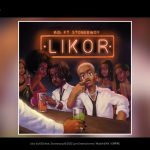 KiDi – Likor ft. Stonebwoy