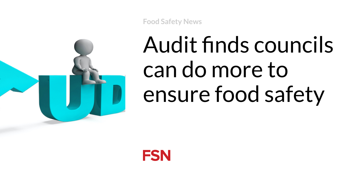 Audit finds councils can do more to ensure food safety