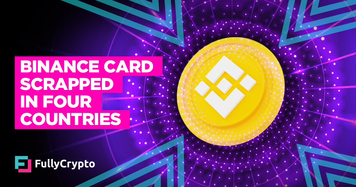 Binance Card Scrapped in Four Countries as Matercard Pulls Out