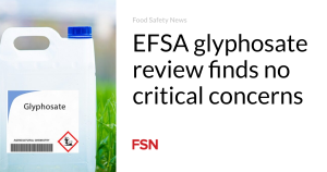 EFSA glyphosate review finds no critical concerns