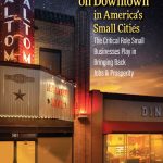 Authors Recommend Strategic Analysis Tool in Keeping the Lights on Downtown in America’s Small Cities, 2nd Edition