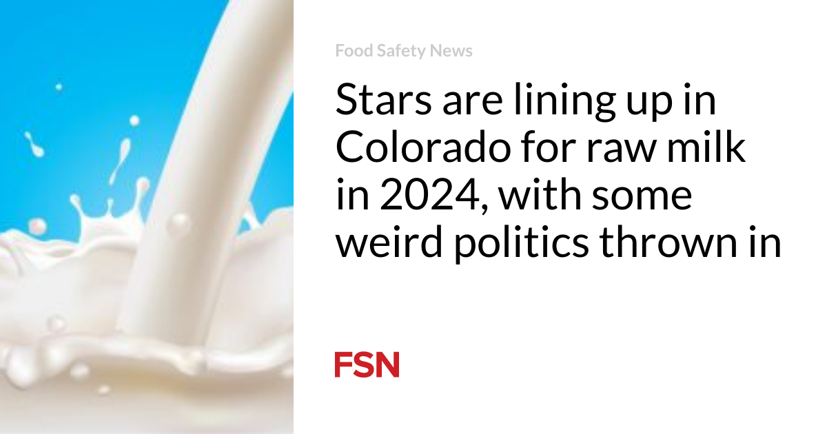 Stars are lining up in Colorado for raw milk in 2024, with some weird politics thrown in