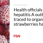 Health officials say the hepatitis A outbreak traced to organic strawberries has ended