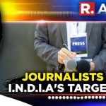 Journalists on I.N.D.I.A’s target list