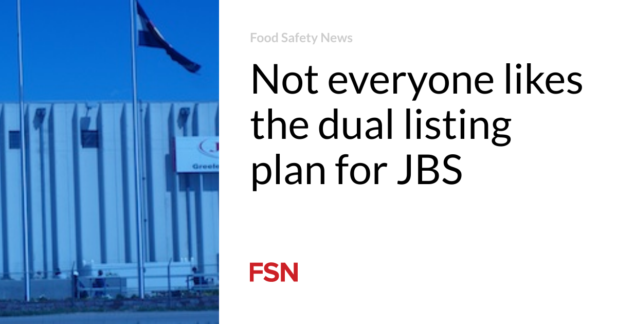 Not everyone likes the dual listing plan for JBS