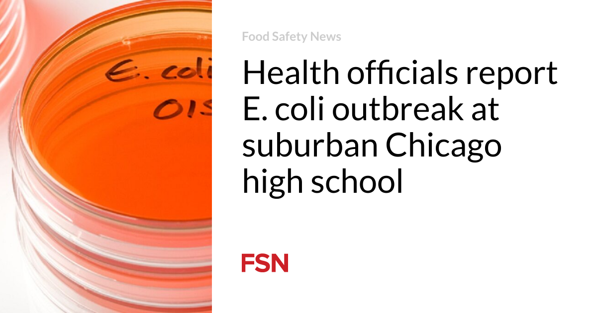 Health officials report E. coli outbreak at suburban Chicago high school