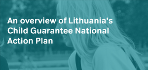 Lithuania’s Child Guarantee National Action Plan – An overview