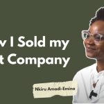 Nkiru Amadi-Emina talks about Entrepreneurship & Selling Her First Company on Peace Itimi’s “How I”