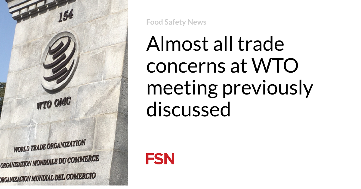 Almost all trade concerns at WTO meeting previously discussed