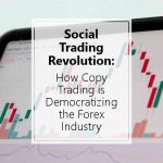 Social Trading Revolution: How Copy Trading is Democratizing the Forex Industry