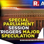 Special Parliament Session triggers major speculation