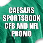 Caesars Sportsbook Promo: Place $1,000 First Bet for CFB, NFL Week 4