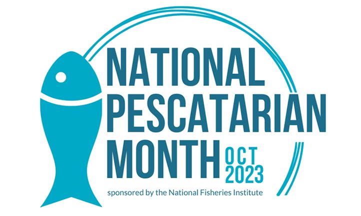 The National Fisheries Institute Continues Its Successful Promotion of Seafood With the 4th Annual National Pescatarian Month