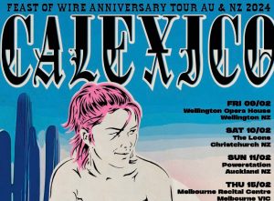 Calexico Announce ‘Feast Of Wire’ 20th Anniversary Au/Nz Tour