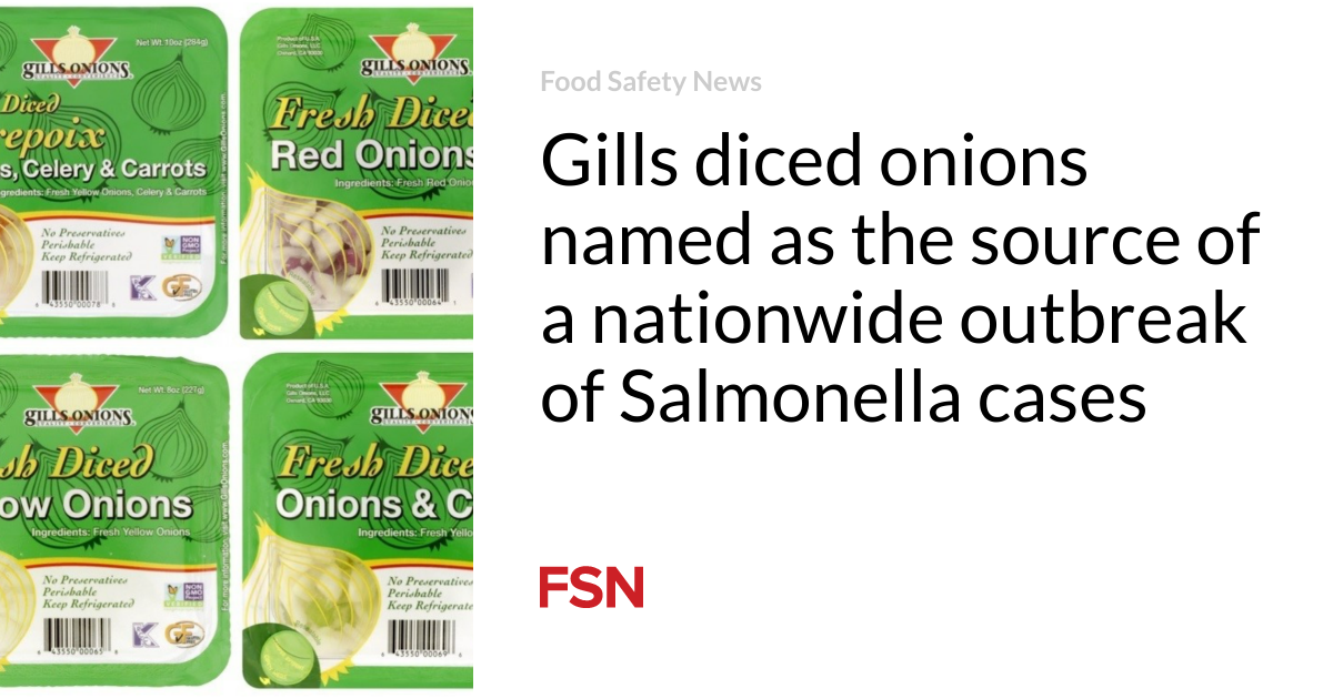 Gills diced onions named as the source of a nationwide outbreak of Salmonella cases