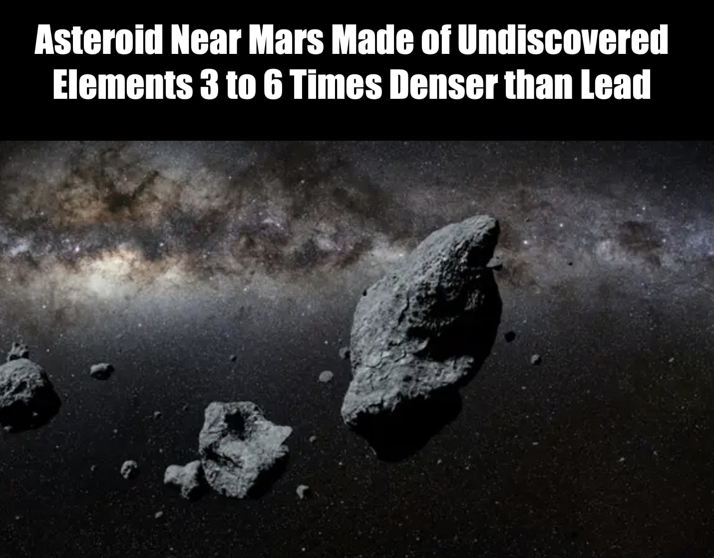 Near Mars Asteroid Made of New Superheavy Elements That are 3 to 6 Times Denser Than Lead