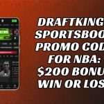 DraftKings Sportsbook Promo Code for NBA: Snag $200 Bonus Win or Lose