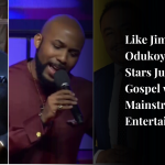 Like Jimmy Odukoya, These 7 Stars Juggle Gospel with Mainstream Entertainment