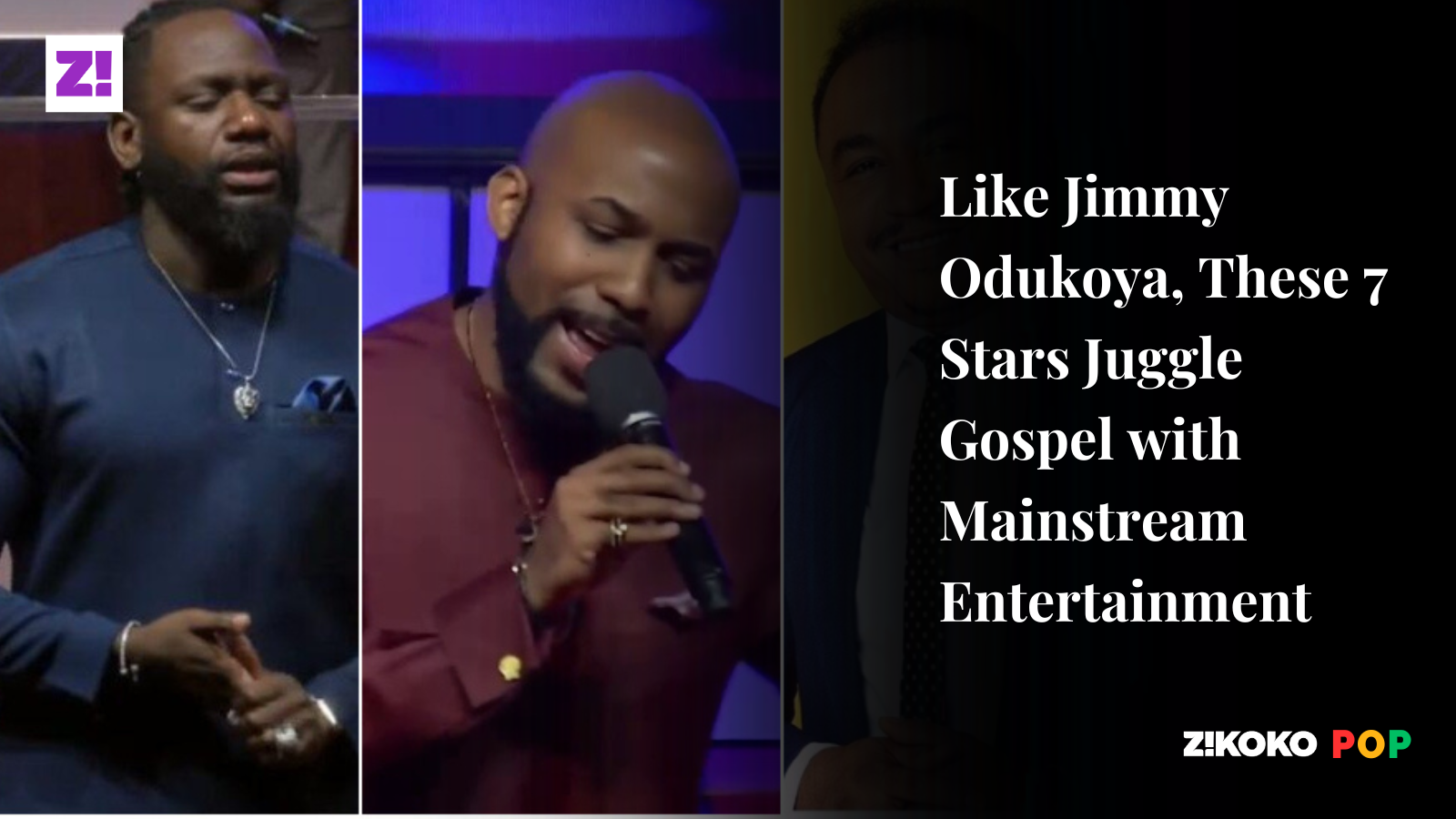 Like Jimmy Odukoya, These 7 Stars Juggle Gospel with Mainstream Entertainment