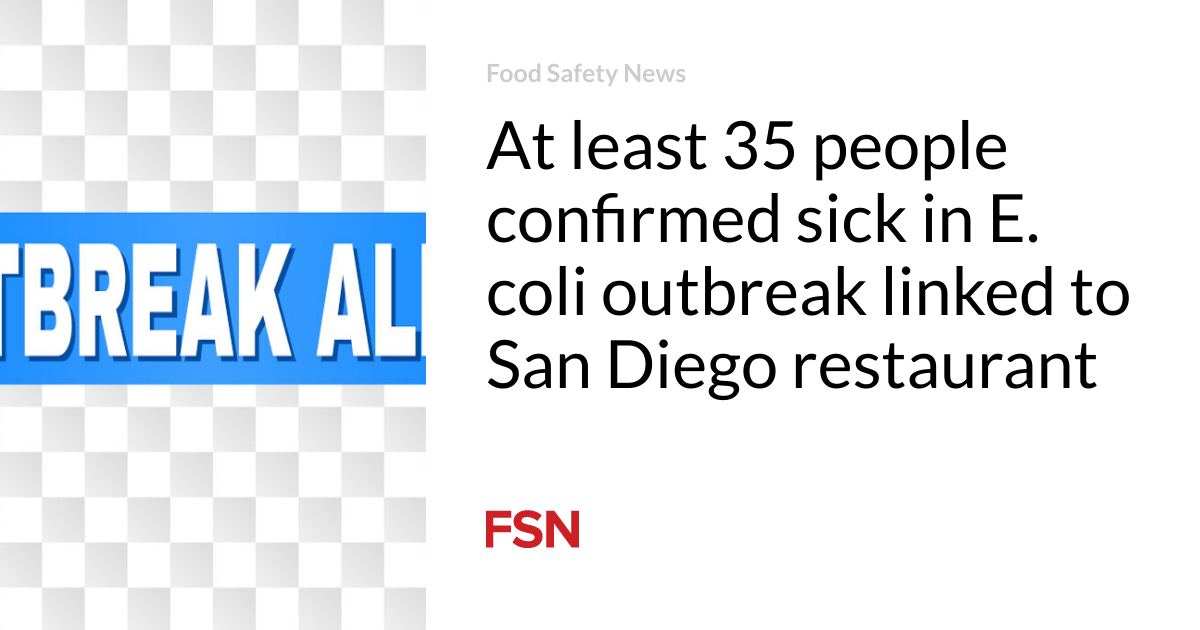 At least 35 people confirmed sick in E. coli outbreak linked to San Diego restaurant