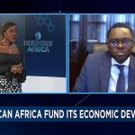 Can Africa fund its economic development? { Business Africa }