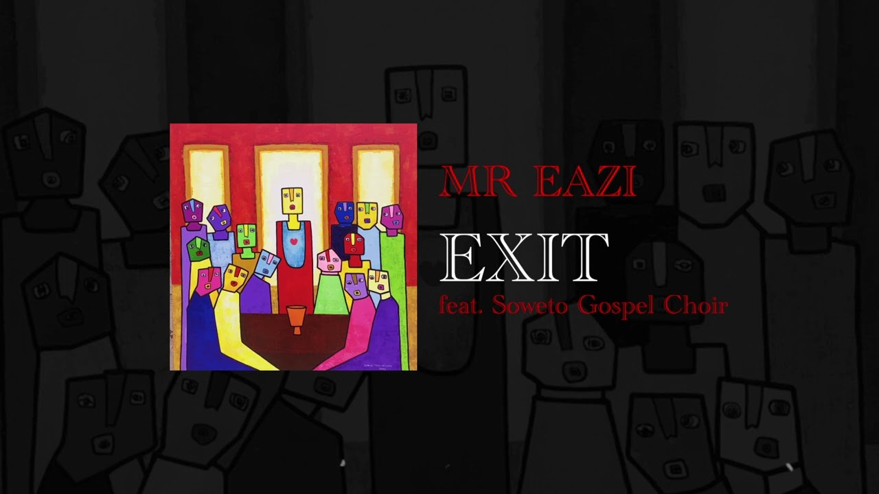 Mr Eazi – Exit ft. Soweto Gospel Choir