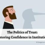 Opinion: The Politics of Trust – Restoring confidence in institutions