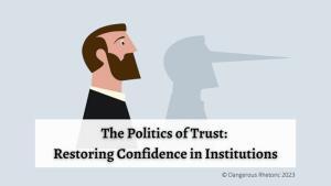 Opinion: The Politics of Trust – Restoring confidence in institutions