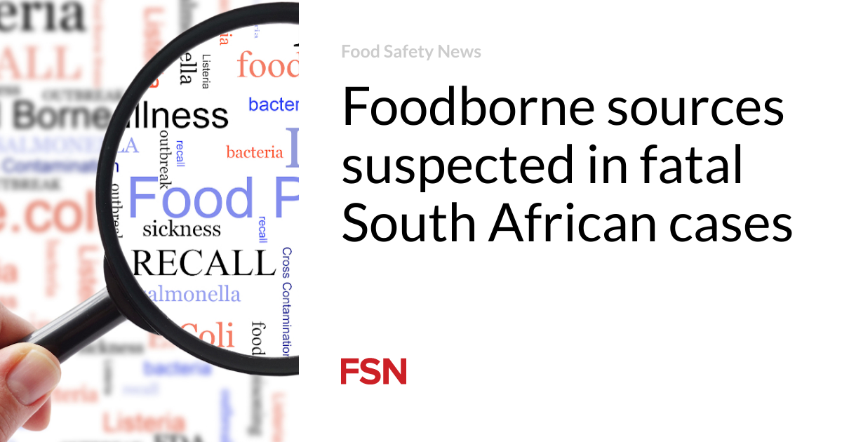 Foodborne sources suspected in fatal South African cases