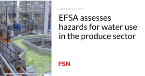 EFSA assesses hazards for water use in the produce sector