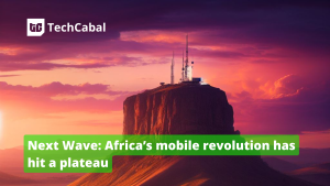 Next Wave: Africa’s mobile revolution has hit a plateau