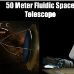 50 Meter Fluidic Space Telescope