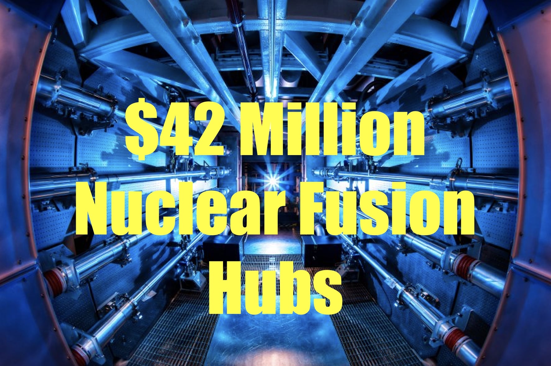 DOE $42 Million for Inertial Fusion Energy Hubs