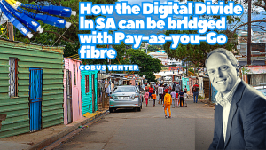 How the digital divide in SA can be bridged with pay-as-you-go fibre – Cobus Venter