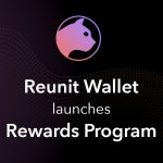 Reunit Wallet Launches Reward Program: Trade To Earn