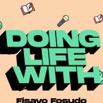 Fisayo Fosudo Talks to Us About Technology in Africa & His Favourite Video Game in Today’s “Doing Life With…”