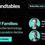 Roundtables: Future of Families: How reproductive technology can reverse population decline