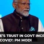 Contrary to other countries, people’s trust in govt increased post Covid in India: PM Modi