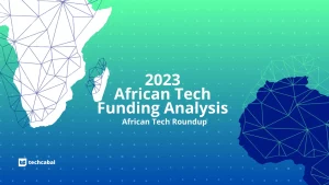 Funding reaches two-year decline as African startups raise $3.2 billion in 2023