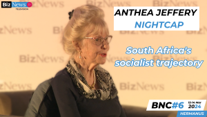 BNC#6: Anthea Jeffery – Revealing the history behind SA’s socialist trajectory